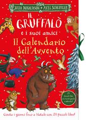 Il Gruffalò e i suoi amici. Il Calendario dell'Avvento. Ediz. a colori