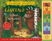 Il Gruffalò. Libro sonoro. Ediz. a colori