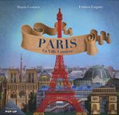 Parigi. La Ville Lumiere. Ediz. francese