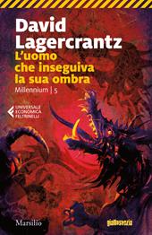 L'uomo che inseguiva la sua ombra. Millennium. Vol. 5