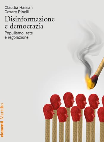 Disinformazione e democrazia. Populismo, rete e regolazione - Claudia Hassan, Cesare Pinelli - Libro Marsilio 2022, Elementi | Libraccio.it
