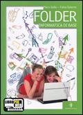 Folder. Informatica di base. Volume unico. e professionali. Con espansione online