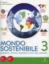 Mondo sostenibile. Con atlante. Con espansione online. Vol. 3