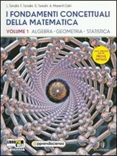I fondamenti concettuali della matematica. Con prove INVALSI. Con espansione online. Vol. 1