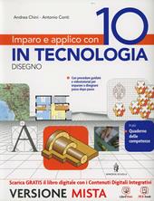 Imparo e applico con 10 in tecnologia. Tecnologia-Fascicolo-Quaderno-Disegno. Con e-book. Con espansione online