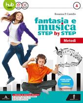 Fantasia e musica step by step. Con 2 DVD-ROM. Vol. A-B: Metodo-Generi