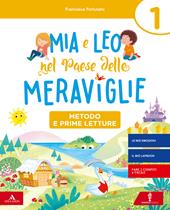 Mia e Leo nel paese delle meraviglie. Con e-book. Con espansione online. Vol. 1