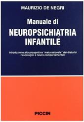 Manuale di neuropsichiatria infantile. Introduzione alla prospettiva «Maturazionale» dei disturbi neurologici e neurocomportamentali