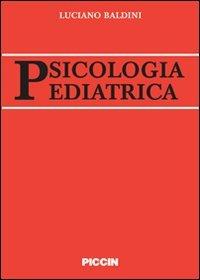 Psicologia pediatrica - Luciano Baldini - Libro Piccin-Nuova Libraria 2008 | Libraccio.it