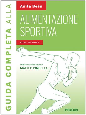 Guida completa all'alimentazione sportiva - Anita Bean - Libro Piccin-Nuova Libraria 2023 | Libraccio.it