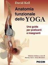 Anatomia funzionale dello yoga. Una guida per praticanti e insegnanti