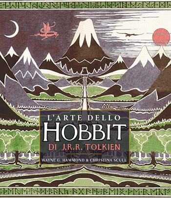 L'arte dello Hobbit di J. R. R. Tolkien. Ediz. a colori - G. Hammond Wayne, Christina Scull - Libro Bompiani 2022, Illustrati | Libraccio.it