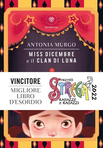 Miss Dicembre e il Clan di Luna - Antonia Murgo - Libro Bompiani 2022, Ragazzi | Libraccio.it