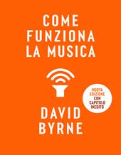 Come funziona la musica. Nuova ediz.