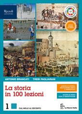 La storia in 100 lezioni. Con Educazione civica e ambientale . Per il triennio delle Scuole superiori. Con e-book. Con espansione online. Vol. 1