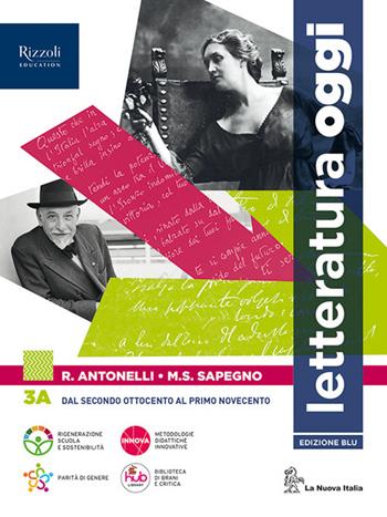 Letteratura oggi. Con e-book. Con espansione online. Vol. 3A-3B - Roberto Antonelli, Maria Serena Sapegno - Libro La Nuova Italia Editrice 2023 | Libraccio.it