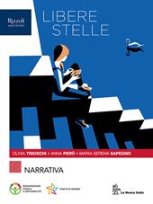 Libere stelle. Con Mito ed Epica, Scrittura. Con e-book. Con espansione online. Vol. 1: Narrativa