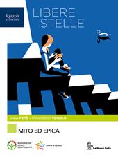 Libere stelle. Con e-book. Con espansione online. Vol. 1: Mito ed epica