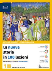 La nuova storia in 100 lezioni. Con e-book. Con espansione online. Vol. 1