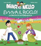 Evviva il riciclo! La raccolta differenziata. Nina e Nello. Ediz. a colori