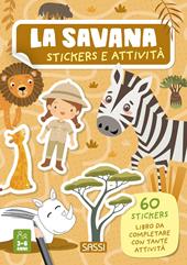 La savana. Stickers e attività. Ediz. a colori