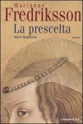 La prescelta. Maria Maddalena