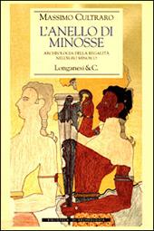 L' anello di Minosse. Archeologia della regalità nell'Egeo minoico