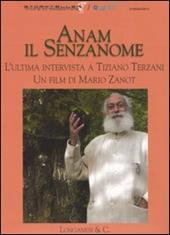 Anam il senzanome. L'ultima intervista a Tiziano Terzani. DVD