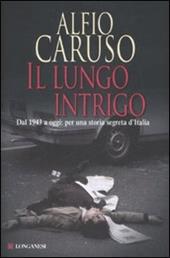 Il lungo intrigo. Dal 1943 a oggi: per una storia segreta dell'Italia