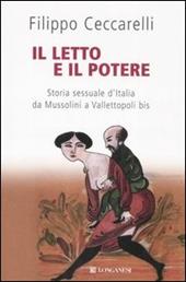 Il letto e il potere. Storia sessuale d'Italia da Mussolini a Vallettopoli bis