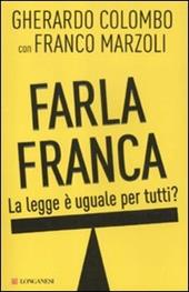 Farla franca. La legge è uguale per tutti?