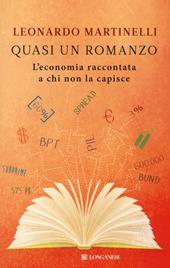 Quasi un romanzo. L'economia raccontata a chi non la capisce