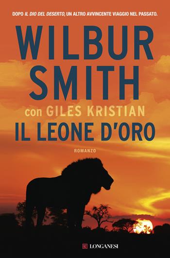 Il leone d'oro - Wilbur Smith, Giles Kristian - Libro Longanesi 2016, La Gaja scienza | Libraccio.it