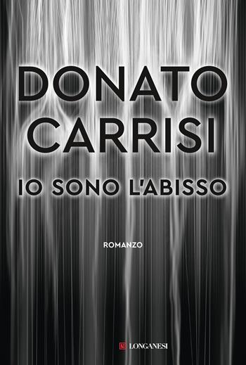 Io sono l'abisso - Donato Carrisi - Libro Longanesi 2020, La Gaja scienza | Libraccio.it