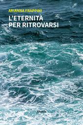 L'eternità per ritrovarsi