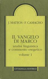 Il Vangelo di Marco. Analisi linguistica e commento esegetico. Vol. 1