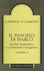 Il Vangelo di Marco. Analisi linguistica e commento esegetico. Vol. 2