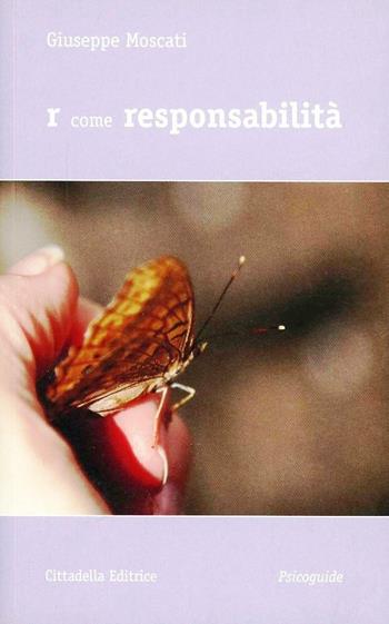 R come responsabilità - Giuseppe Moscati - Libro Cittadella 2012, Psicoguide | Libraccio.it