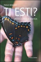 Ti esti? Prima lezione di bioetica