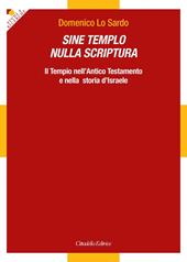 Sine Templo nulla Scriptura. Il Tempio nell'Antico Testamento e nella storia d'Israele