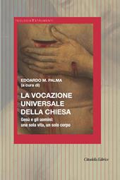 La Vocazione universale della Chiesa. Gesù e gli uomini: una sola vita, un solo corpo