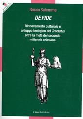 De fide. Rinnovamento culturale e sviluppo teologico del «Tractatus» oltre la metà del secondo millennio cristiano