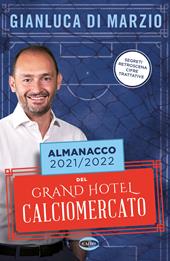 Almanacco 2021-2022 del Grand hotel calciomercato