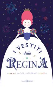 I vestiti della regina. Ediz. a colori