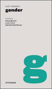Gender - Susy Zanardo - Libro Città Nuova 2016, Dossier | Libraccio.it