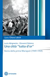 Una città «tutta d'or». Storia delle prime Mariapoli (1949-1959)