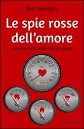 Le spie rosse dell'amore. Cosa non fare nella vita di coppia