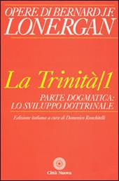 La trinità. Vol. 1: Parte dogmatica, lo sviluppo dottrinale.