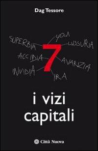 I vizi capitali - Dag Tessore - Libro Città Nuova 2007, I prismi | Libraccio.it