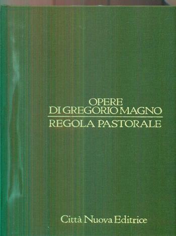 Opere. Vol. 7: Regola pastorale - Gregorio Magno (san) - Libro Città Nuova 2008, Opera omnia di Gregorio Magno | Libraccio.it